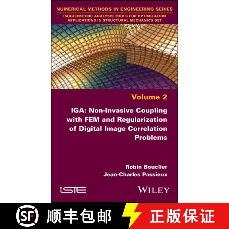 【3-4周达】Iga: Non-Invasive Coupling with Fem and Regularization of Digital Image Correlation Proble... [9781786308252]