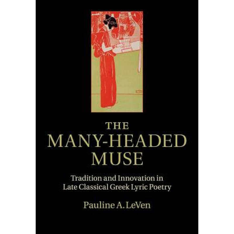 4-the-many-headed-muse-tradition-and-innovation-in-late-classical