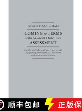 【3-4周达】Coming to Terms with Student Outcomes Assessment: Faculty and Administrators’ Journeys to... [9781579224349]