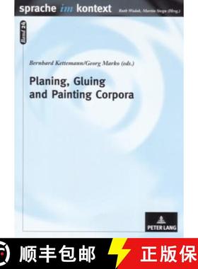 预订 Planing, Gluing and Painting Corpora : Inside the Applied Corpus Linguist's Workshop [9783631553558]