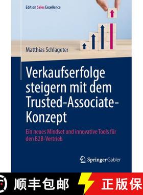 【3-4周达】Verkaufserfolge steigern mit dem Trusted-Associate-Konzept: Ein neues Mindset und innovati... [9783658450496]