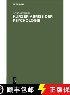 【3-4周达】Kurzer Abriß der Psychologie：Für den Unterricht an höheren Schulen, an Lehrer und Lehr... [9783111103181]