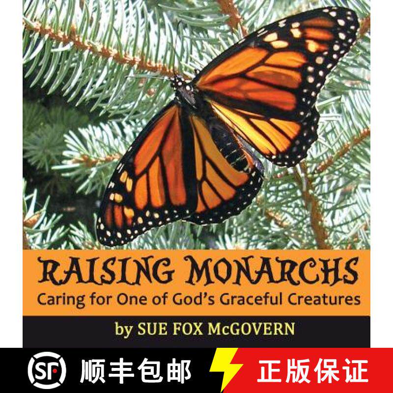 预订 Raising Monarchs: Caring for One of God's Graceful Creatures [9781620062463]