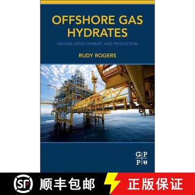 【3-4周达】Offshore Gas Hydrates: Origins, Development, and Production [9780128023198]
