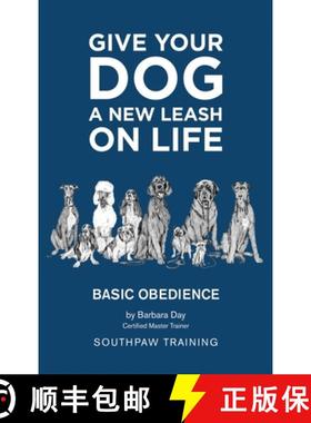 【3-4周达】Give Your Dog a New Leash on Life: Basic Obedience SouthPaw Training [9781649133151]