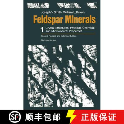 现货 Feldspar Minerals: Volume 1 Crystal Structures, Physical, Chemical, and Microtextural Properties... [9783642725968]