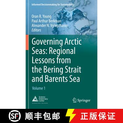 【3-4周达】Governing Arctic Seas: Regional Lessons from the Bering Strait and Barents Sea : Volume 1 [9783030256760]