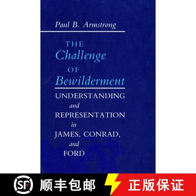 【3-4周达】The Challenge of Bewilderment: Understanding and Representation in James, Conrad, and Ford [9781501722714]