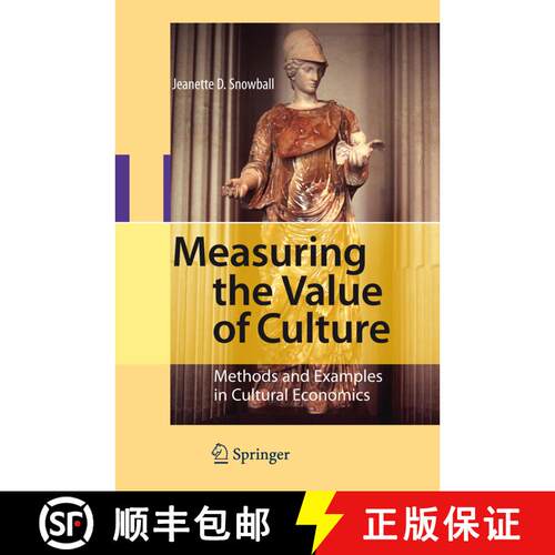 【3-4周达】Measuring the Value of Culture : Methods and Examples in Cultural Economics [9783642093777]