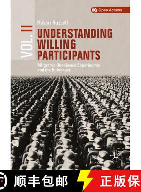 【3-4周达】Understanding Willing Participants, Volume 2 : Milgram's Obedience Experiments and the Hol... [9783319979984]
