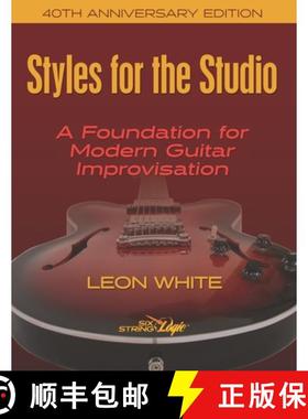 【3-4周达】Styles For The Studio - 40th Anniversary Edition: A Foundation for Modern Guitar Improvisa... [9780997559507]