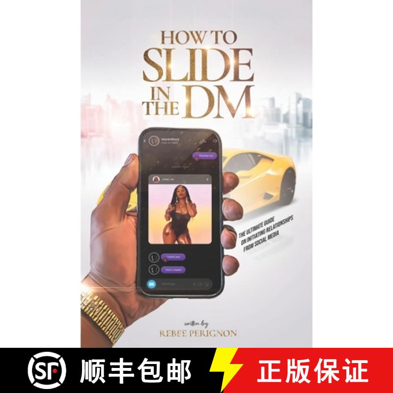【2-3周达】How to Slide in the DM: The Ultimate Guide on Initiating Relationships from Social Media [9798218341596]