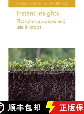 【3-4周达】Instant Insights: Phosphorus Uptake and Use in Crops [9781801466080]