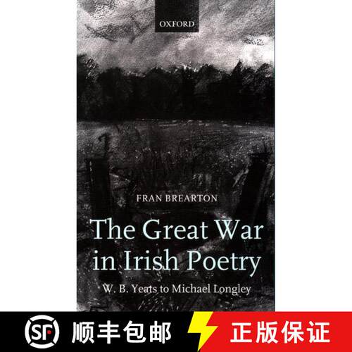 【3-4周达】The Great War in Irish Poetry: W. B. Yeats to Michael Longley [9780199261383]