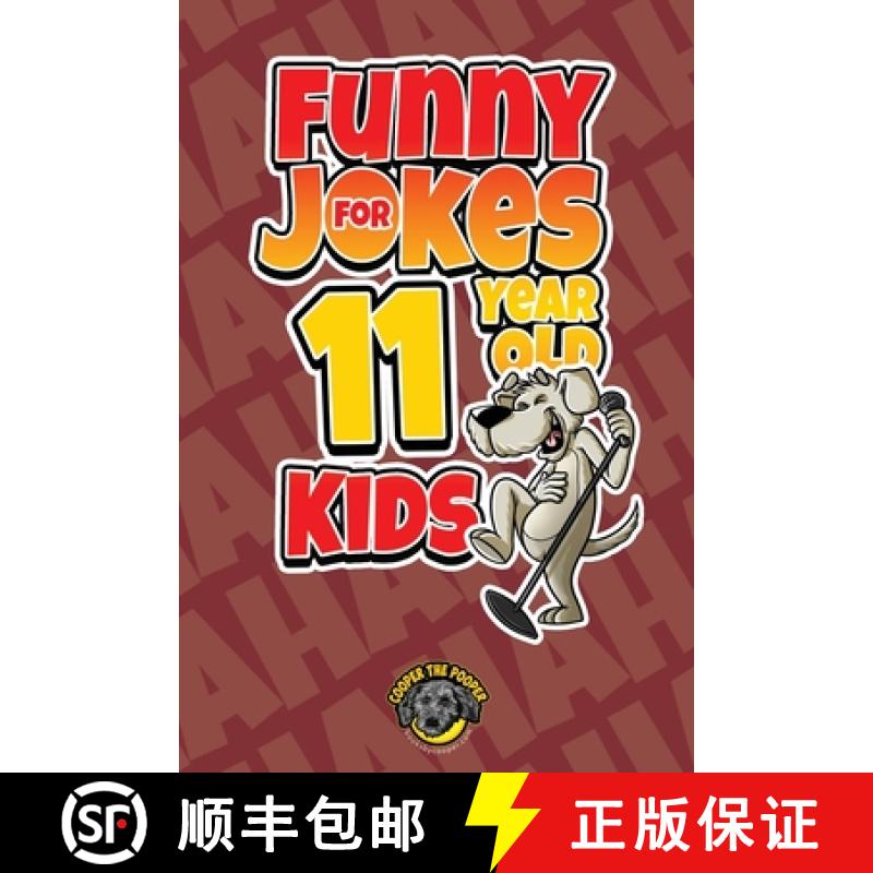 【3-4周达】Funny Jokes for 11 Year Old Kids: 100+ Crazy Jokes That Will Make You Laugh Out Loud! [9781953884206]