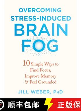 【3-4周达】Overcoming Stress-Induced Brain Fog: 10 Simple Ways to Find Focus, Improve Memory, and Fee... [9781684039944]