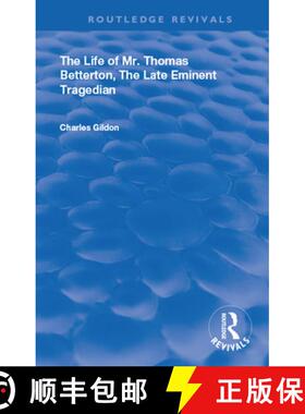 【3-4周达】The Life of Mr. Thomas Betterton,: The Late Eminent Tragedian. [9780367179601]