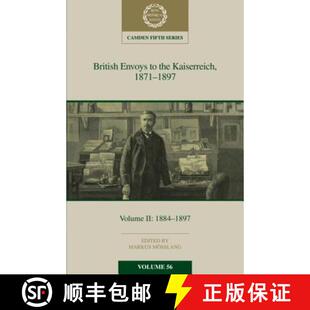 【3-4周达】British Envoys to the Kaiserreich, 1871–1897: Volume 2, 1884-1897: - 1884-1897 [9781108484961]
