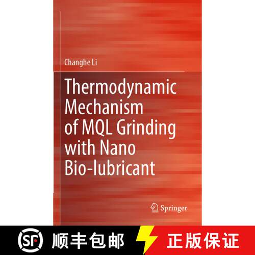 【3-4周达】Thermodynamic Mechanism of MQL Grinding with Nano Bio-lubricant [9789819962679]