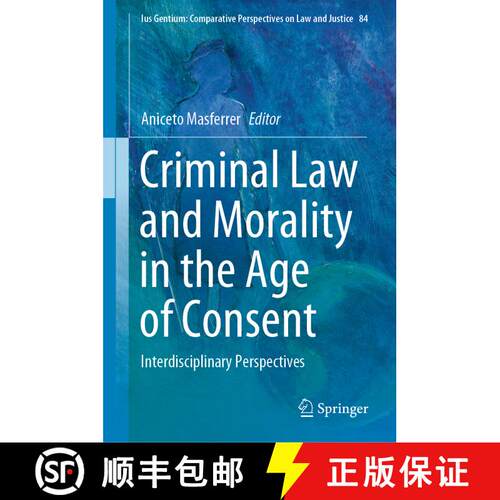【3-4周达】精装 Criminal Law and Morality in the Age of Consent : Interdisciplinary Perspectives [9783030641627]