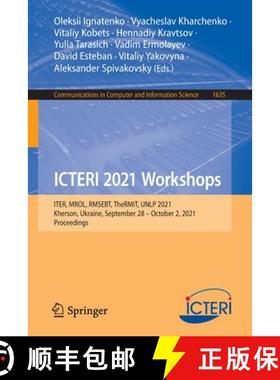 【3-4周达】ICTERI 2021 Workshops : ITER, MROL, RMSEBT, TheRMIT, UNLP 2021, Kherson, Ukraine, Septembe... [9783031148408]