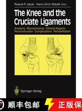 【3-4周达】The Knee and the Cruciate Ligaments: Anatomy Biomechanics Clinical Aspects Reconstruction ... [9783642844652]