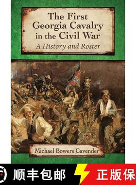 【3-4周达】The First Georgia Cavalry in the Civil War : A History and Roster [9780786499120]