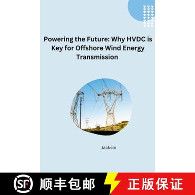 【3-4周达】Unlocking Offshore Wind: The Efficiency and Flexibility of HVDC Transmission [9783384281654]