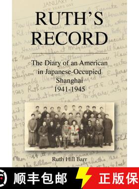 预订 Ruth's Record: The Diary of an American in Japanese-Occupied Shanghai 1941-45 [9789888422005]