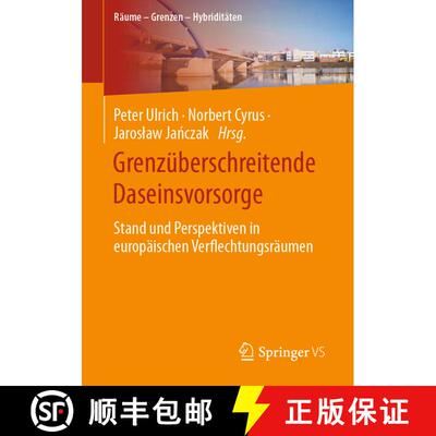 【3-4周达】Grenzüberschreitende Daseinsvorsorge: Stand und Perspektiven in europäischen Verflechtun... [9783658463953]