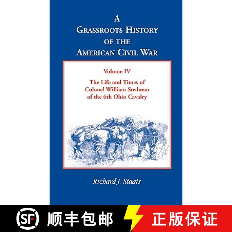 【2-3周达】A Grassroots History of the American Civil War, Volume IV: The Life and Times of Colonel W... [9780788422911]