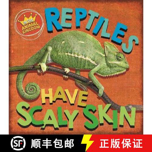 【3-4周达】In the Animal Kingdom: Reptiles Have Scaly Skin [9781526309310]