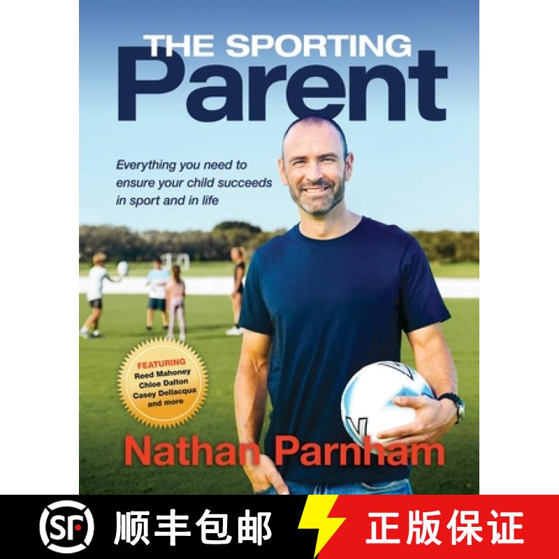 【2-3周达】The Sporting Parent: Everything you need to ensure your child succeeds in sport and in life [9780646834153]