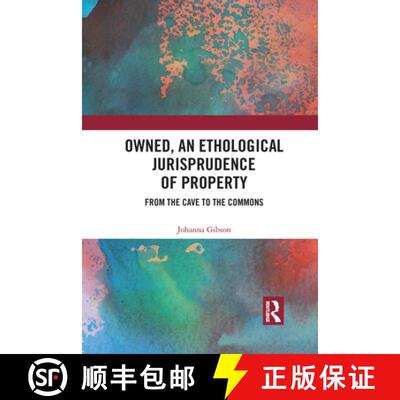【3-4周达】Owned, an Ethological Jurisprudence of Property: From the Cave to the Commons [9781032083384]