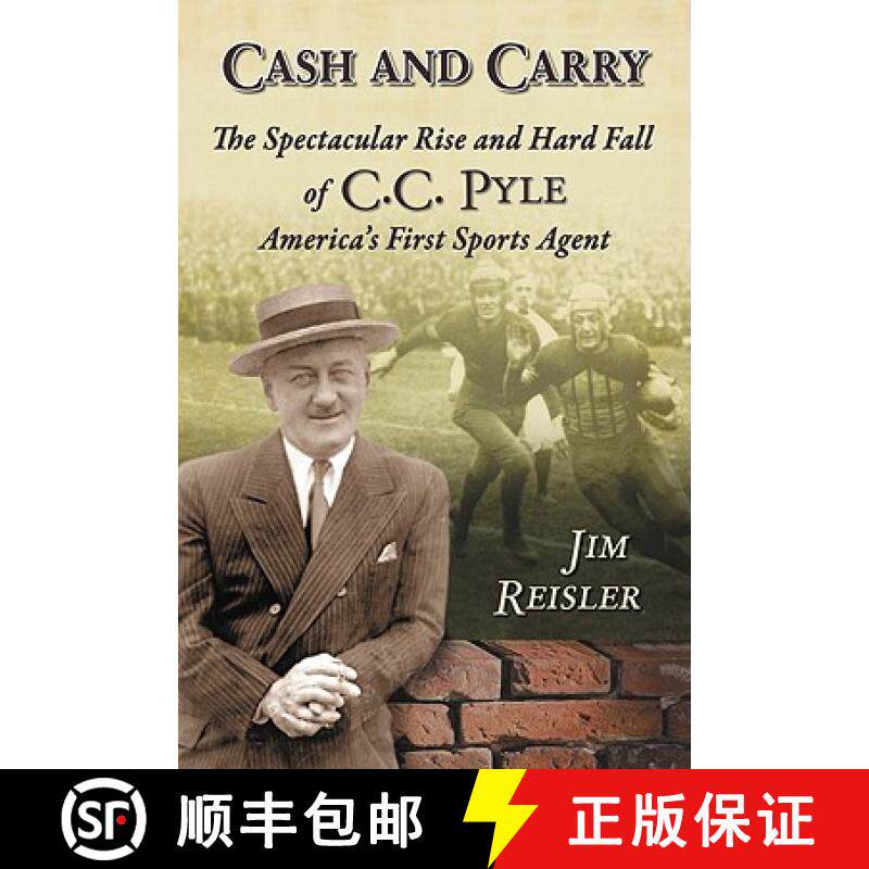 【3-4周达】Cash and Carry : The Spectacular Rise and Hard Fall of C.C. Pyle, America's First Sports A... [9780786438464]
