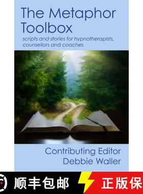 【3-4周达】The Metaphor Toolbox: Scripts and stories for hypnotherapists, counsellors and coaches [9781739157302]