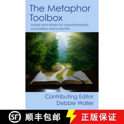 预订 The Metaphor Toolbox: Scripts and stories for hypnotherapists, counsellors and coaches [9781739157302]