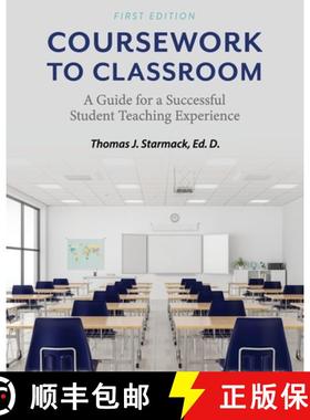 预订 Coursework to Classroom: A Guide for a Successful Student Teaching Experience [9781793515896]