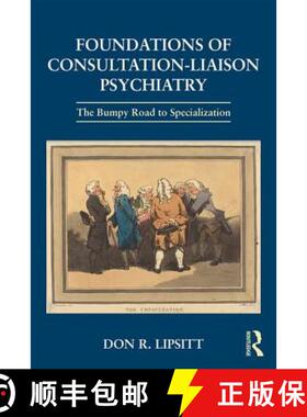 【3-4周达】Foundations of Consultation-Liaison Psychiatry : The Bumpy Road to Specialization [9781138906259]