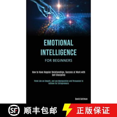 【3-4周达】Emotional Intelligence for Beginners: How to Have Happier Relationships, Success at Work w... [9781989787663]