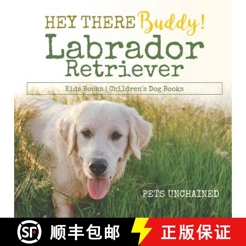 【3-4周达】Hey There Buddy! | Labrador Retriever Kids Books | Children's Dog Books [9781541916746]