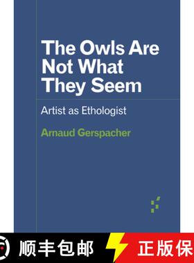 【3-4周达】The Owls Are Not What They Seem: Artist as Ethologist [9781517913564]