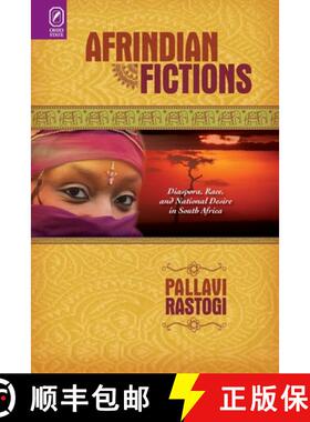 预订 Afrindian Fictions: Diaspora, Race, and National Desire in South Africa [9780814257470]
