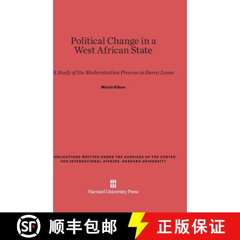 预订 Political Change in a West African State: A Study of the Modernization Process in Sierra Leone [9780674498075]