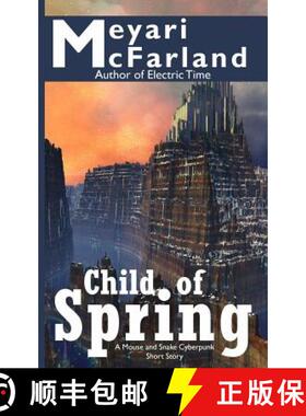 【3-4周达】Child of Spring: A Mouse and Snake Cyberpunk Short Story [9781939906533]