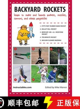 【3-4周达】Backyard Rockets: Learn to Make and Launch Rockets, Missiles, Cannons, and Other Projectiles [9781620877302]