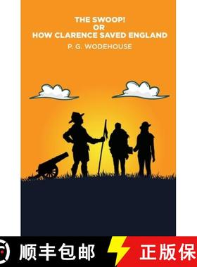 【3-4周达】The Swoop!: or How Clarence Saved England [9781396324086]