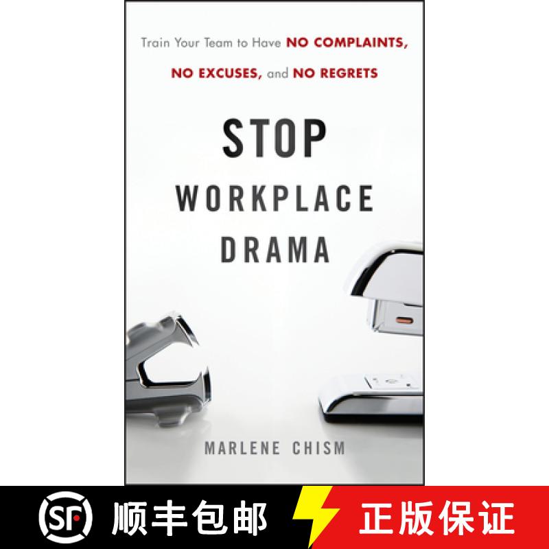 【3-4周达】Stop Workplace Drama: Train Your Team To Have No Complaints, No Excuses, And No Regrets [W... [9780470885734]