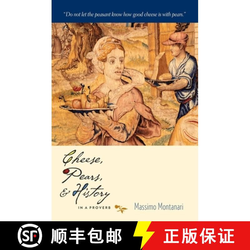 【3-4周达】Cheese, Pears, and History in a Proverb [9780231152501]