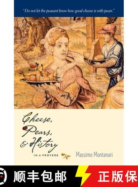 【3-4周达】Cheese, Pears, and History in a Proverb [9780231152501]